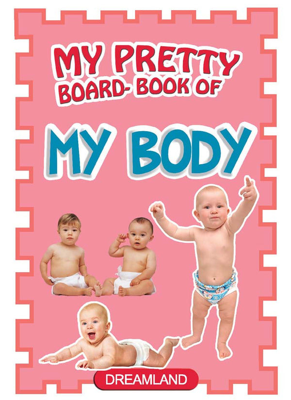 Dreamland My Pretty Board Books - My Body - The Kids Circle