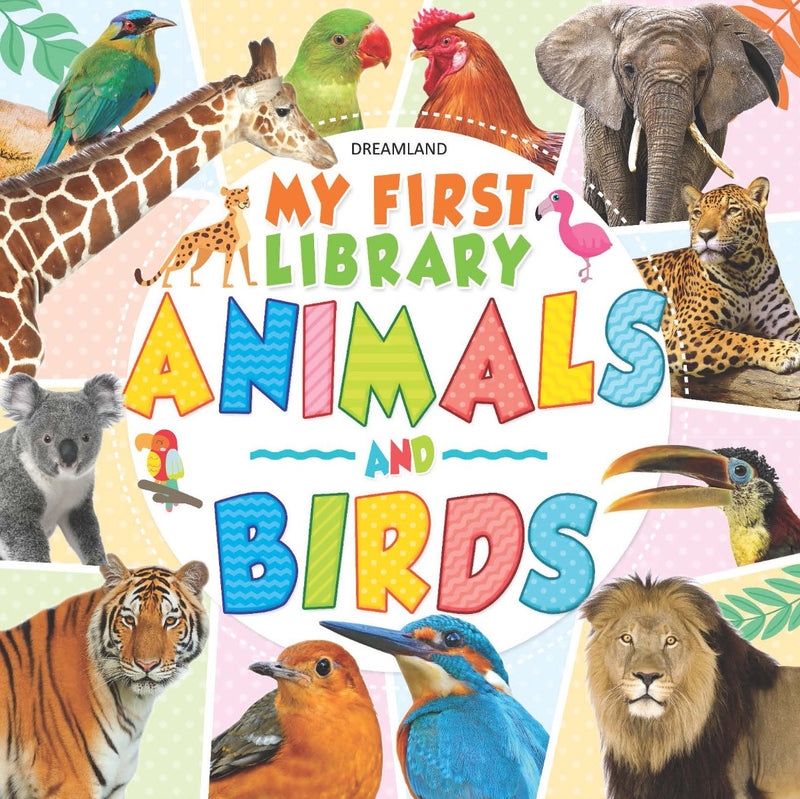 Dreamland MY FIRST LIBRARY - ANIMALS & BIRDS - The Kids Circle