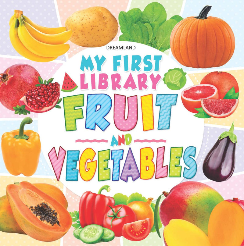 Dreamland MY FIRST LIBRARY - FRUIT & VEGETABLES - The Kids Circle