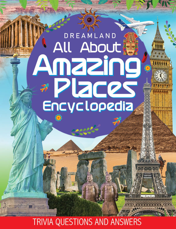 Dreamland Amazing Places Encyclopedia for Children Age 5 - 15 Years- All About Trivia Questions and Answers